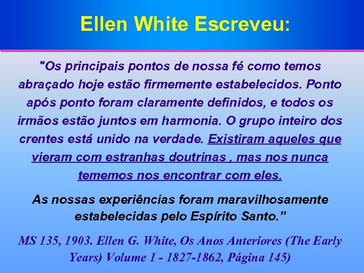 Ellen White Escreveu: 