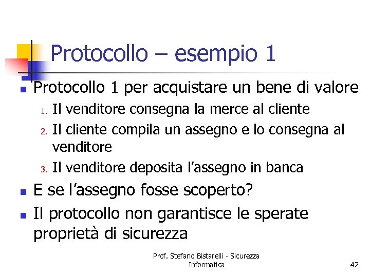 Protocollo – esempio 1 n Protocollo 1 per acquistare un bene di valore 1.