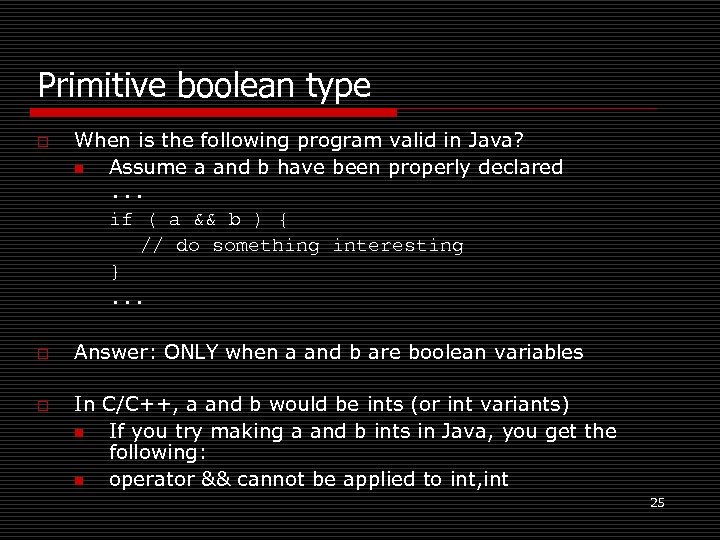 Primitive boolean type o o o When is the following program valid in Java?