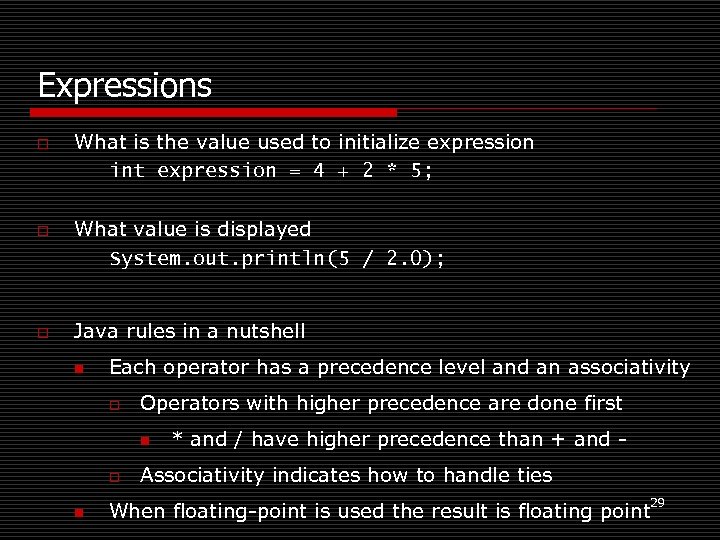 Expressions o o o What is the value used to initialize expression int expression