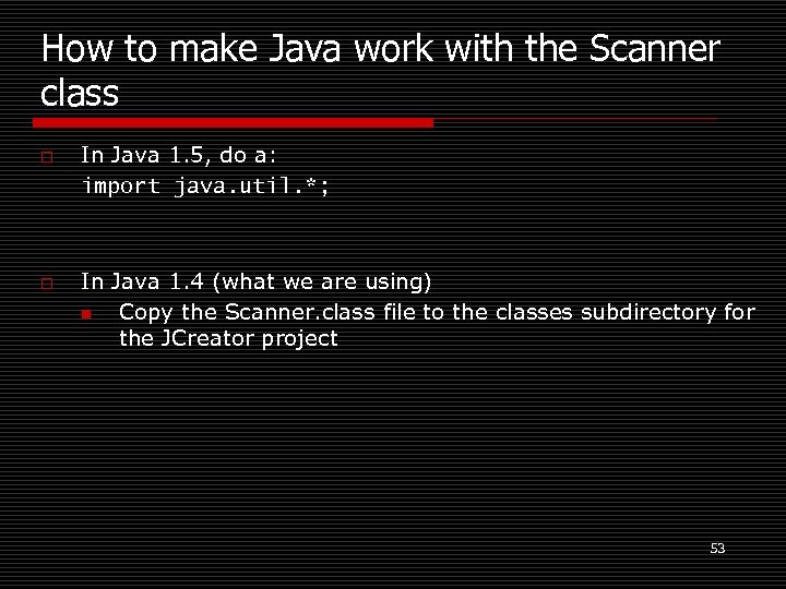 How to make Java work with the Scanner class o o In Java 1.
