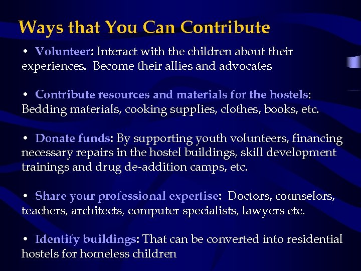 Ways that You Can Contribute • Volunteer: Interact with the children about their experiences.