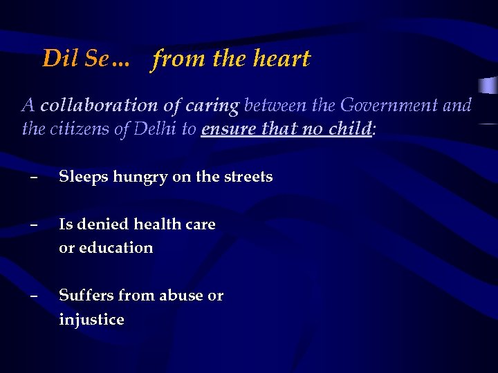 Dil Se… from the heart A collaboration of caring between the Government and the