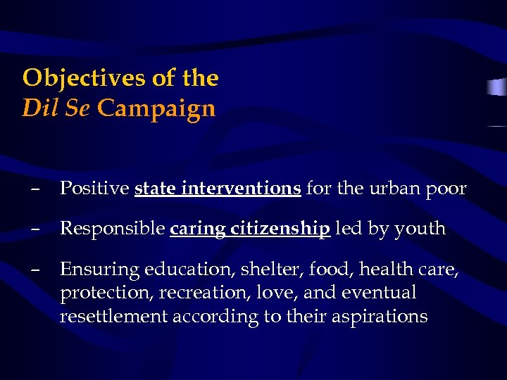 Objectives of the Dil Se Campaign – Positive state interventions for the urban poor