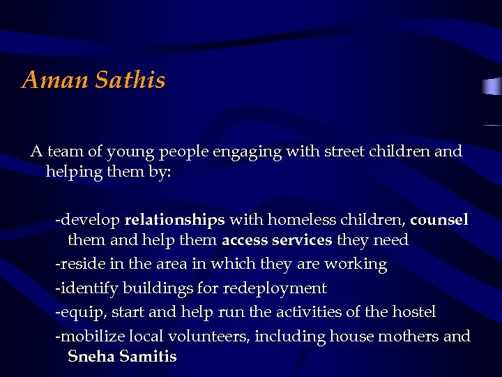 Aman Sathis A team of young people engaging with street children and helping them
