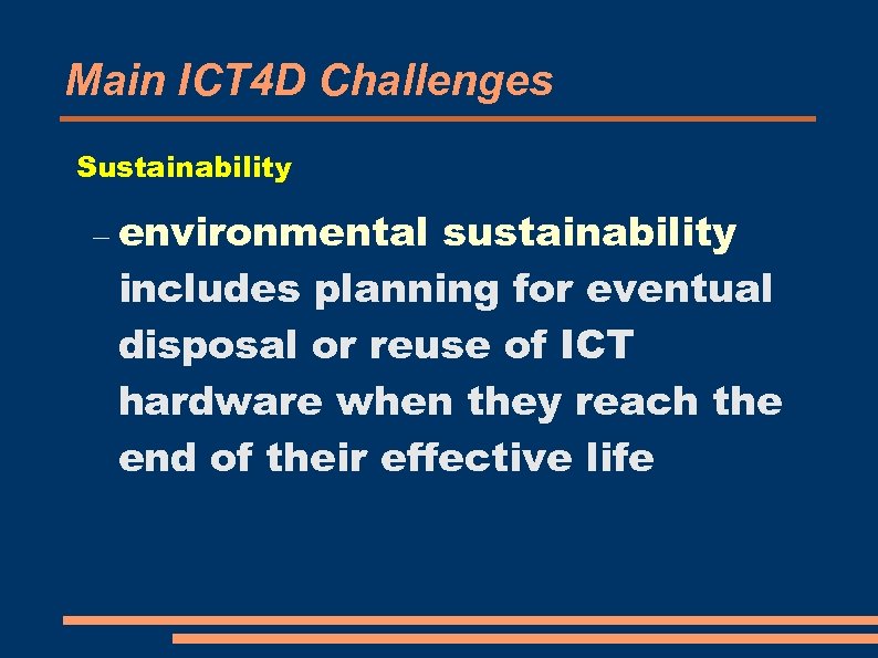 Main ICT 4 D Challenges Sustainability environmental sustainability includes planning for eventual disposal or