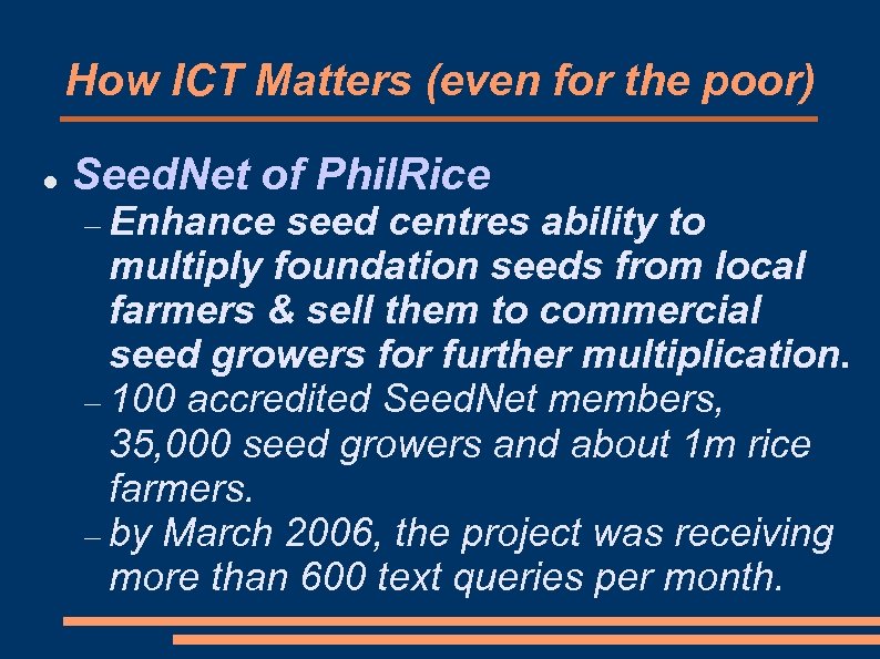 How ICT Matters (even for the poor) Seed. Net of Phil. Rice Enhance seed