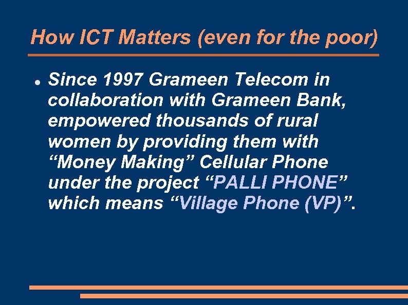 How ICT Matters (even for the poor) Since 1997 Grameen Telecom in collaboration with