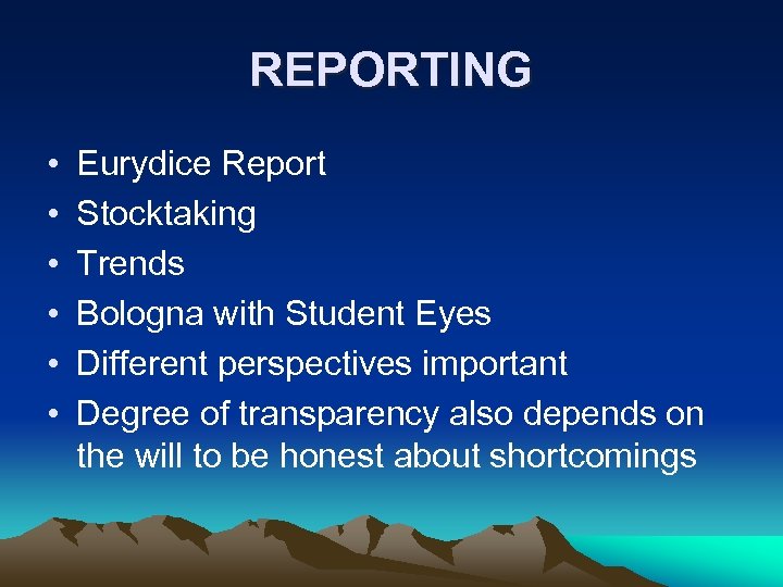 REPORTING • • • Eurydice Report Stocktaking Trends Bologna with Student Eyes Different perspectives
