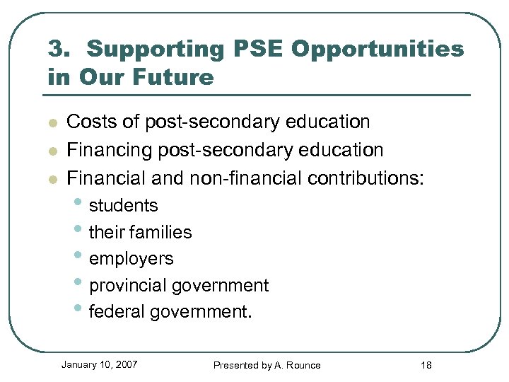 3. Supporting PSE Opportunities in Our Future l l l Costs of post-secondary education