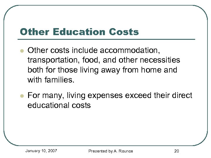 Other Education Costs l Other costs include accommodation, transportation, food, and other necessities both