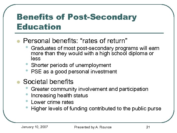 Benefits of Post-Secondary Education l Personal benefits: “rates of return” • • • l