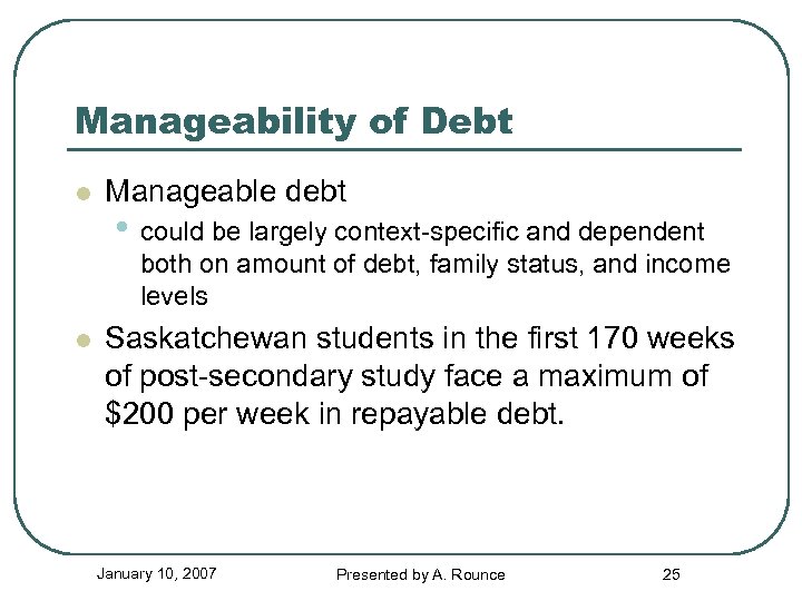 Manageability of Debt l Manageable debt • could be largely context-specific and dependent both