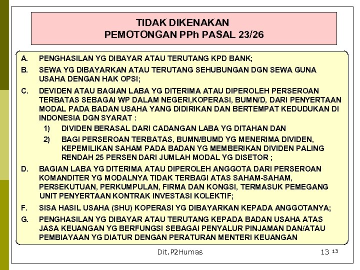 TIDAK DIKENAKAN PEMOTONGAN PPh PASAL 23/26 A. PENGHASILAN YG DIBAYAR ATAU TERUTANG KPD BANK;