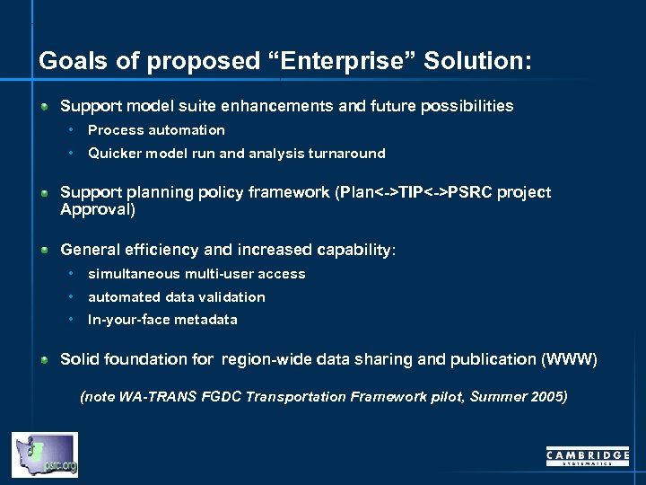Goals of proposed “Enterprise” Solution: Support model suite enhancements and future possibilities • Process