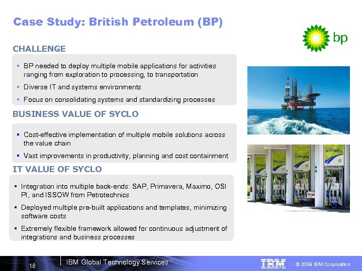 Case Study: British Petroleum (BP) CHALLENGE § BP needed to deploy multiple mobile applications