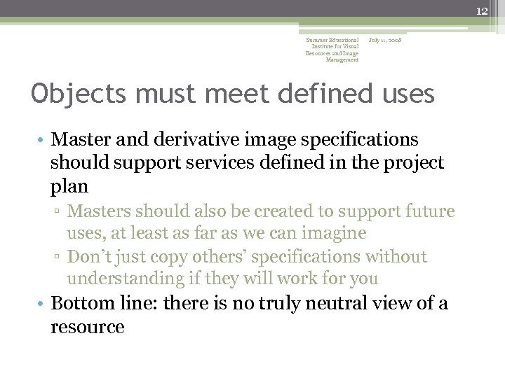 12 Summer Educational Institute for Visual Resources and Image Management July 11, 2008 Objects