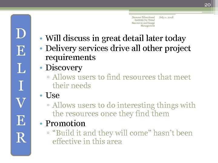 20 D E L I V E R Summer Educational Institute for Visual Resources