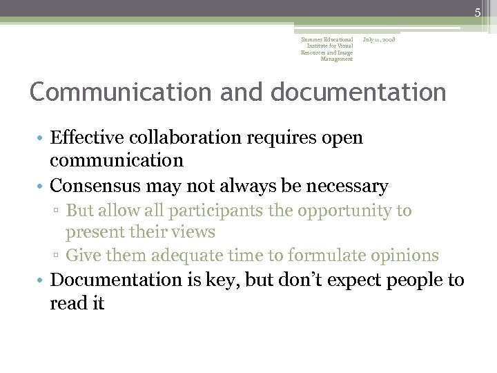 5 Summer Educational Institute for Visual Resources and Image Management July 11, 2008 Communication