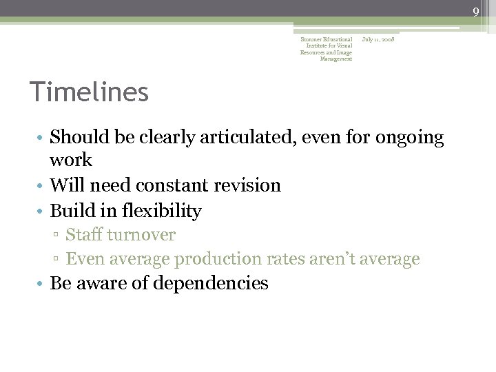 9 Summer Educational Institute for Visual Resources and Image Management July 11, 2008 Timelines