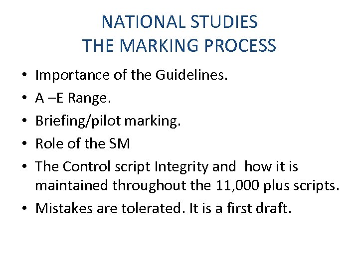 NATIONAL STUDIES THE MARKING PROCESS Importance of the Guidelines. A –E Range. Briefing/pilot marking.
