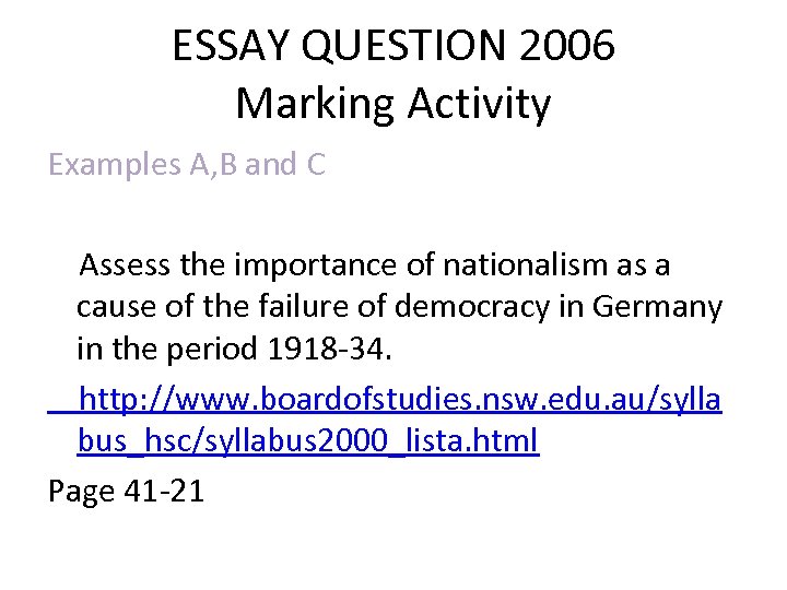 ESSAY QUESTION 2006 Marking Activity Examples A, B and C Assess the importance of