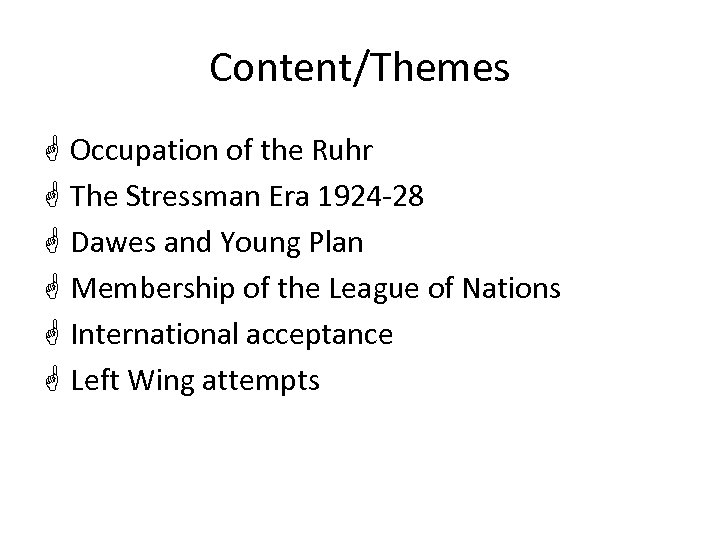 Content/Themes G Occupation of the Ruhr G The Stressman Era 1924 -28 G Dawes