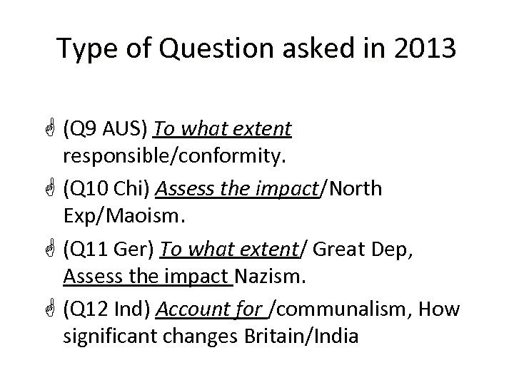 Type of Question asked in 2013 G (Q 9 AUS) To what extent responsible/conformity.