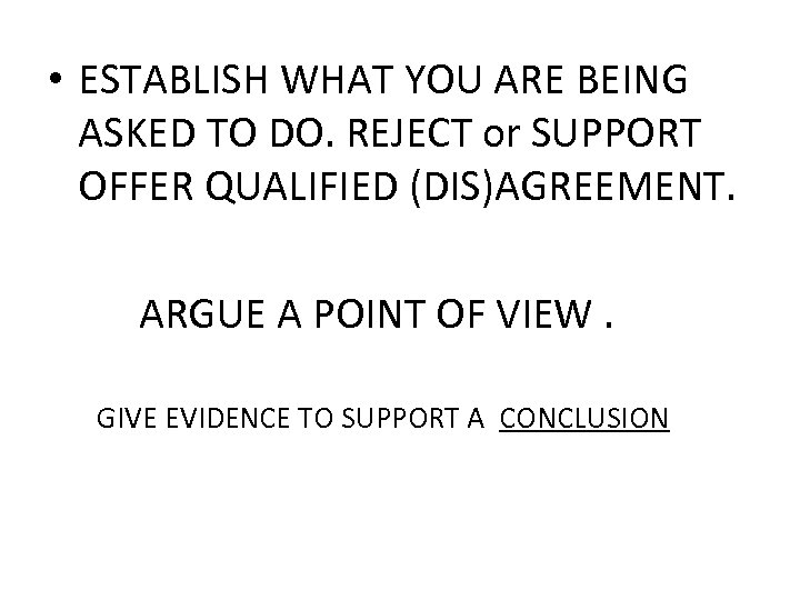  • ESTABLISH WHAT YOU ARE BEING ASKED TO DO. REJECT or SUPPORT OFFER