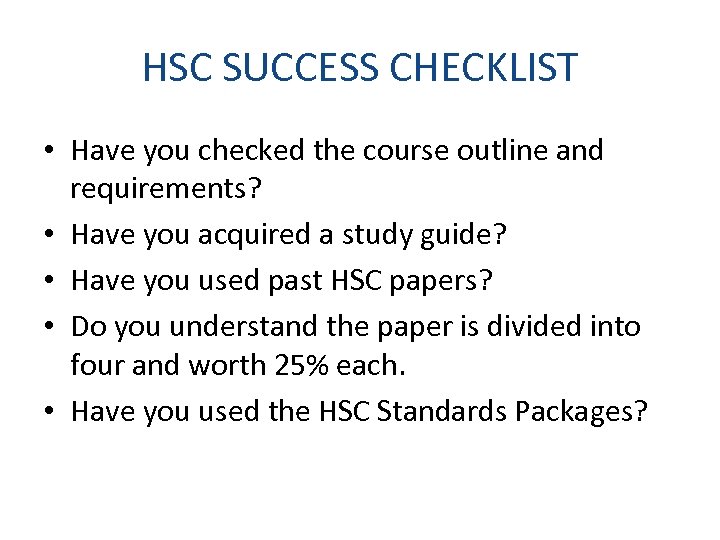 HSC SUCCESS CHECKLIST • Have you checked the course outline and requirements? • Have