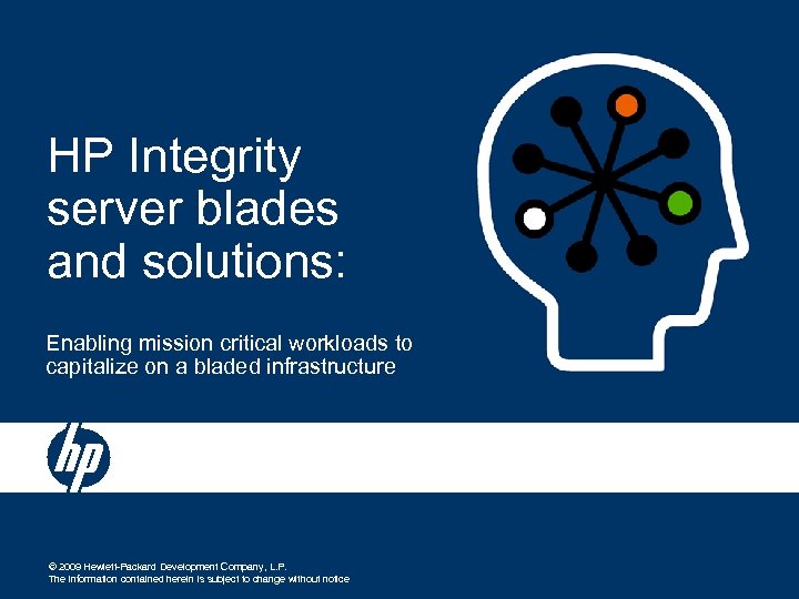 HP Integrity server blades and solutions: Enabling mission critical workloads to capitalize on a