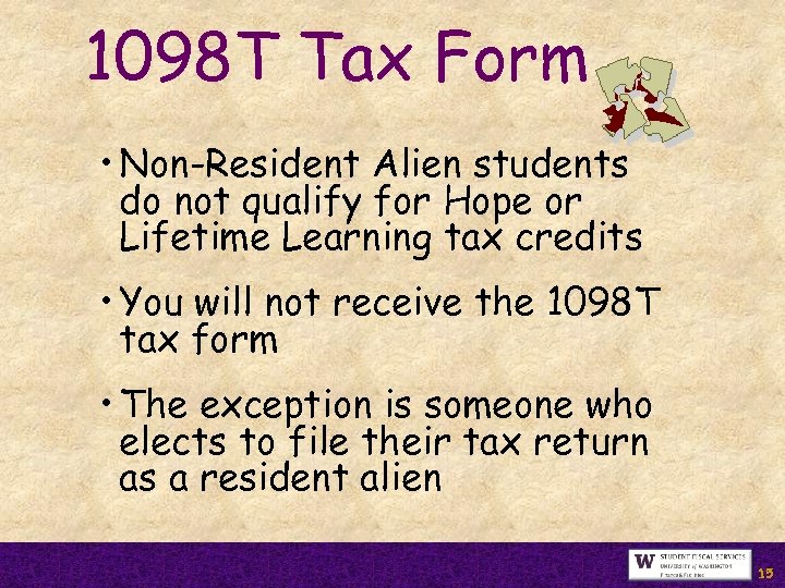 1098 T Tax Form • Non-Resident Alien students do not qualify for Hope or