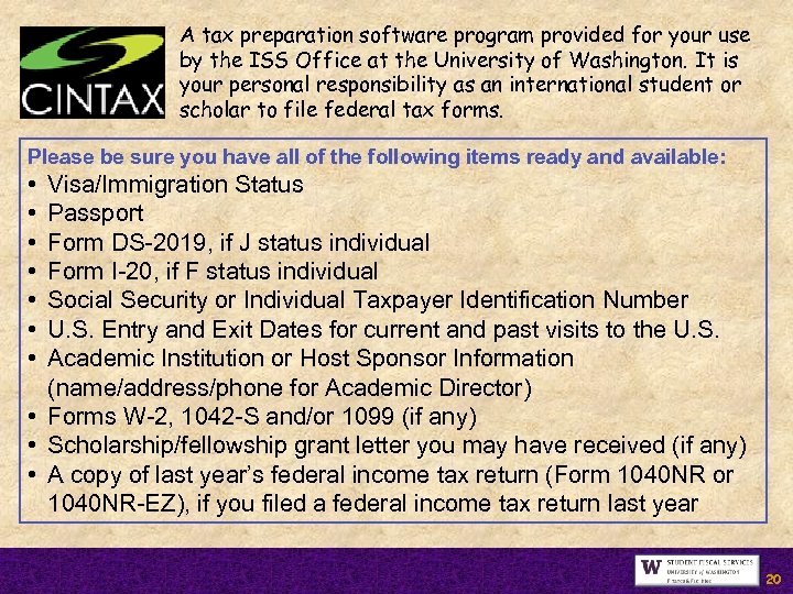 A tax preparation software program provided for your use by the ISS Office at