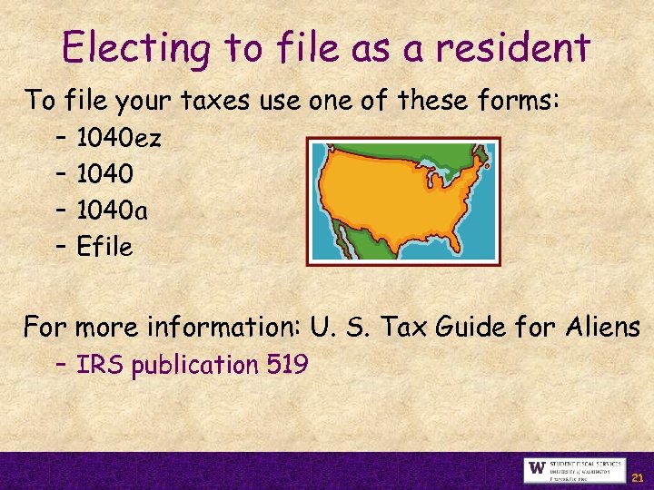 Electing to file as a resident To file your taxes use one of these