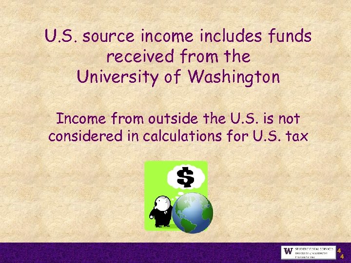U. S. source income includes funds received from the University of Washington Income from