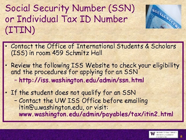 Social Security Number (SSN) or Individual Tax ID Number (ITIN) • Contact the Office