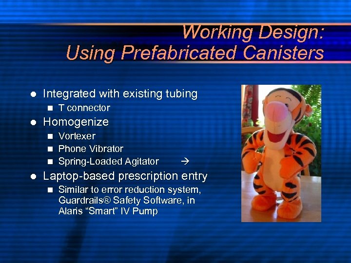 Working Design: Using Prefabricated Canisters l Integrated with existing tubing n l T connector