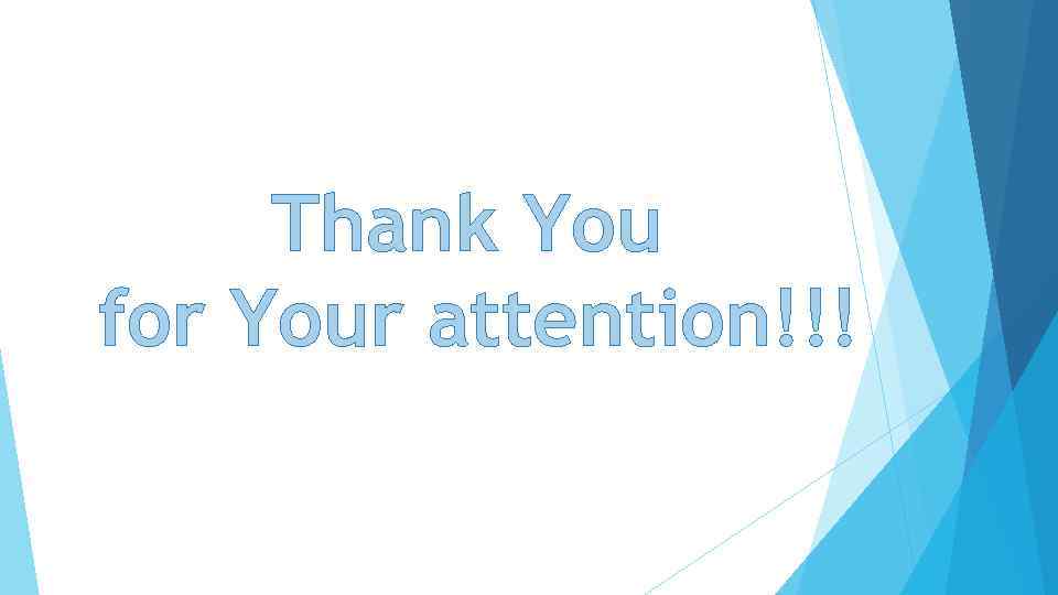 Thank You for Your attention!!! 