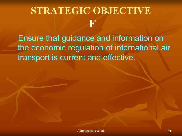 STRATEGIC OBJECTIVE F Ensure that guidance and information on the economic regulation of international