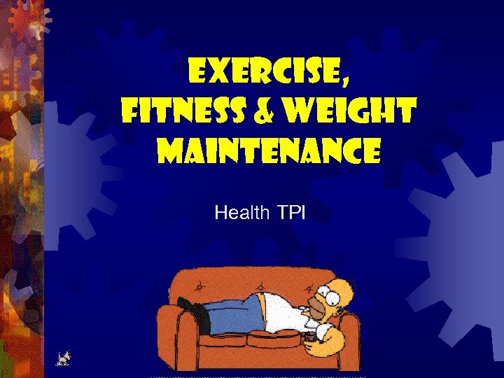 Exercise, Fitness & Weight Maintenance Health TPI 