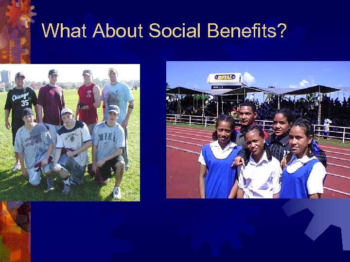 What About Social Benefits? 