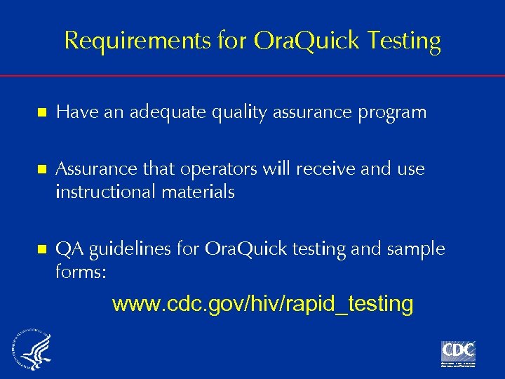 Requirements for Ora. Quick Testing n Have an adequate quality assurance program n Assurance