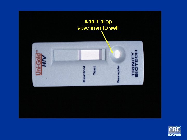 Add 1 drop specimen to well 