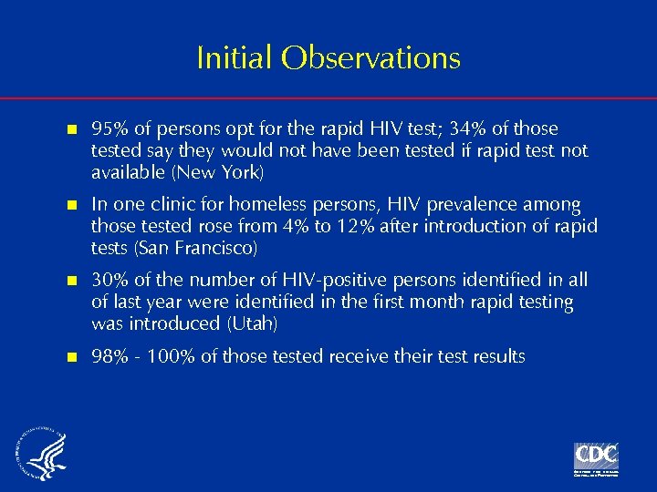 Initial Observations n 95% of persons opt for the rapid HIV test; 34% of