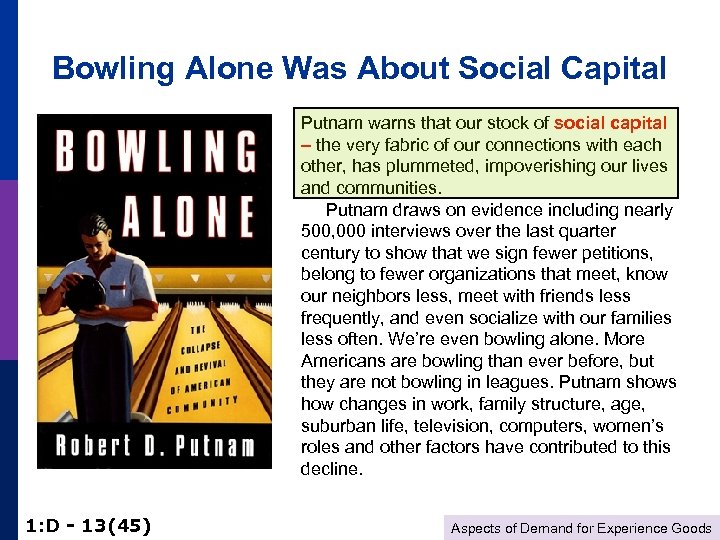Bowling Alone Was About Social Capital Putnam warns that our stock of social capital