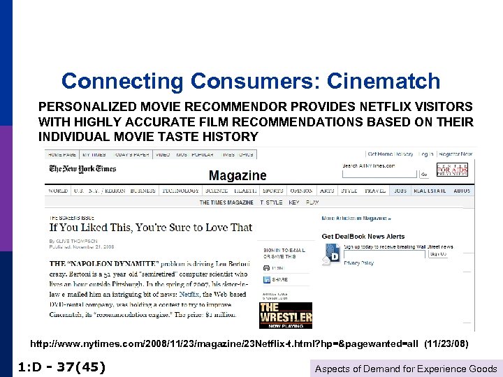 Connecting Consumers: Cinematch PERSONALIZED MOVIE RECOMMENDOR PROVIDES NETFLIX VISITORS WITH HIGHLY ACCURATE FILM RECOMMENDATIONS