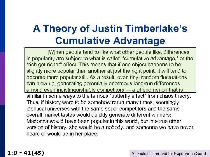 A Theory of Justin Timberlake’s Cumulative Advantage [W]hen people tend to like what other