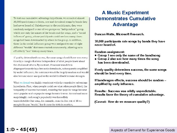 A Music Experiment Demonstrates Cumulative Advantage Duncan Watts, Microsoft Research. 30, 000 participants rate