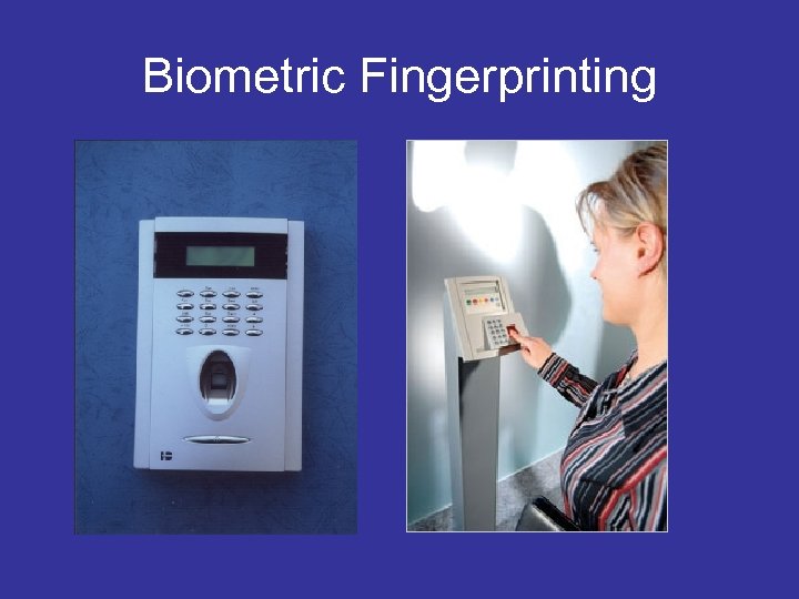 Biometric Fingerprinting 