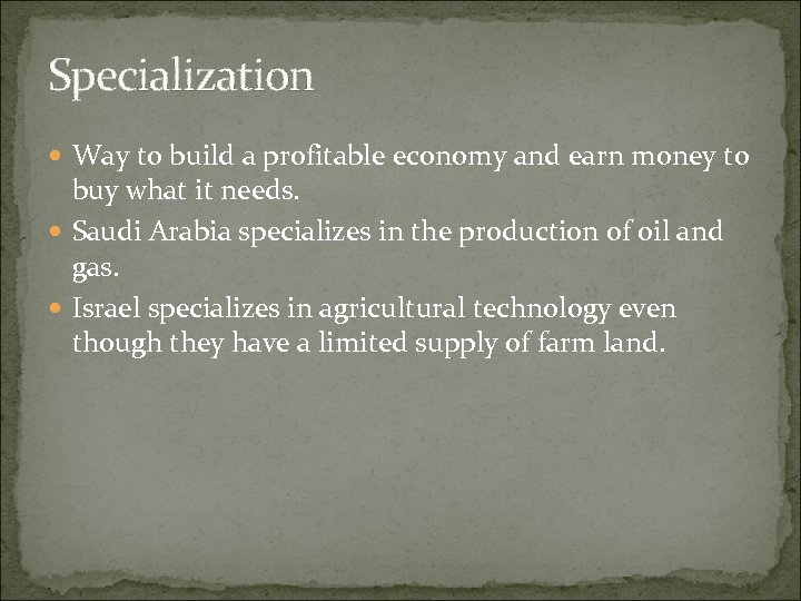 Specialization Way to build a profitable economy and earn money to buy what it